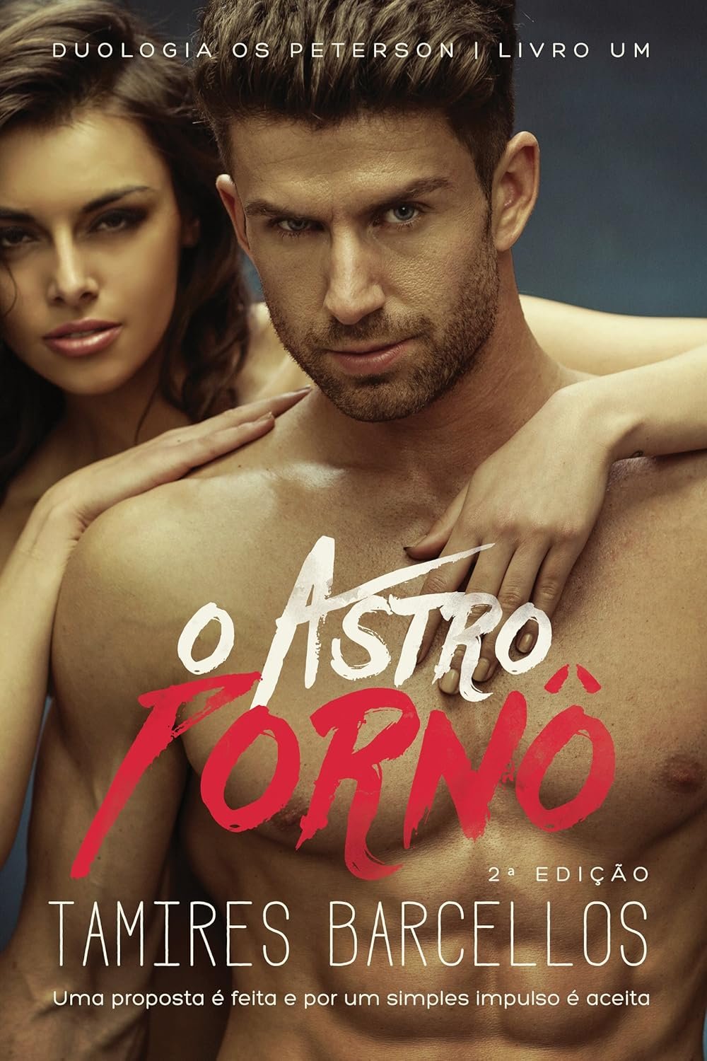 O Astro Pornô: Uma proposta é feita e por um simples impulso é aceita (Duologia - Os Peterson Livro 1)