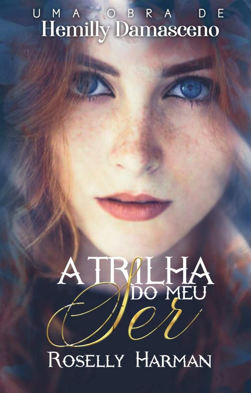 A Trilha do Meu Ser - Roselly Harman