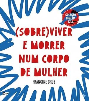 Comunidade · (Sobre)Viver e morrer num corpo de mulher