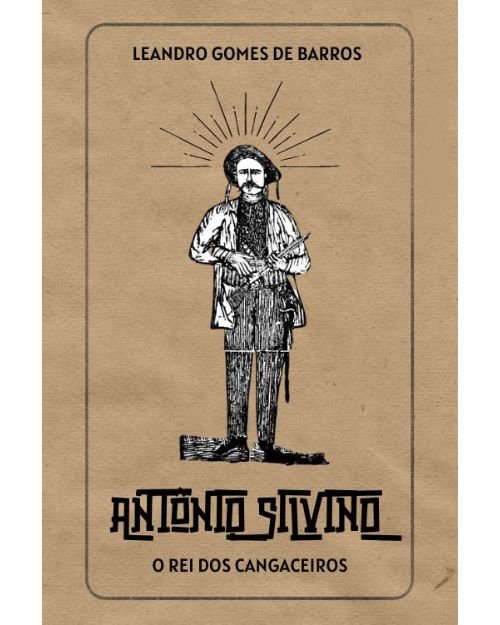 Antônio Silvino: O Rei dos Cangaceiros