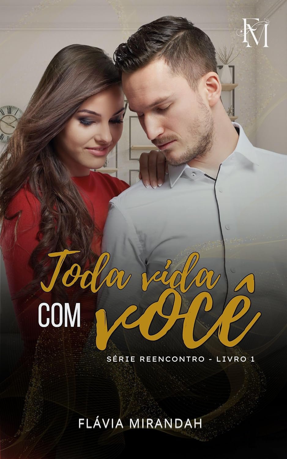 Comunidade · Toda vida com você (Reencontro Livro 1)