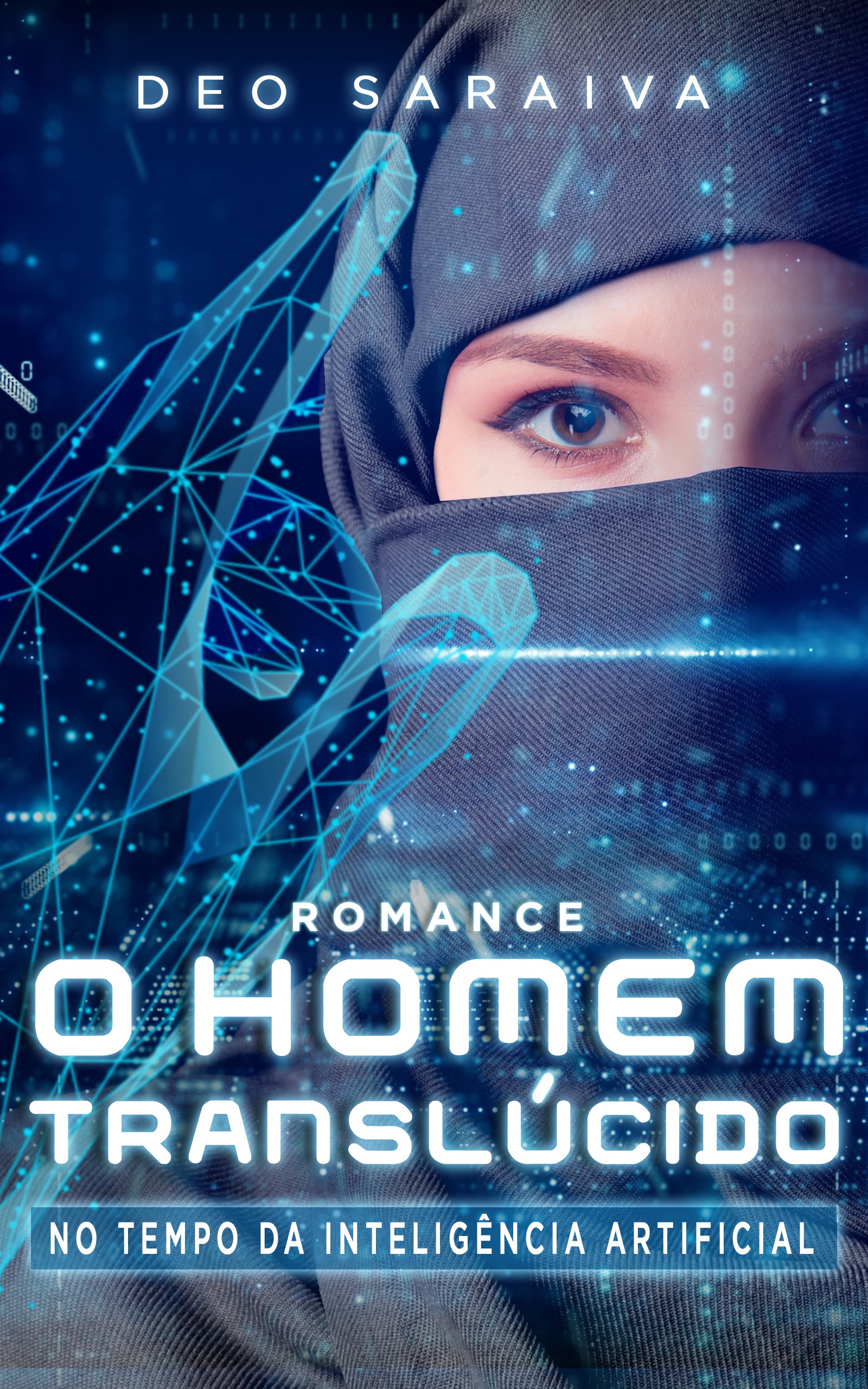 O HOMEM TRANSLÚCIDO - NO TEMPO DA INTELIGÊNCIA ARTIFICIAL